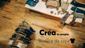 Cómo crear una marca de ropa exitosa
